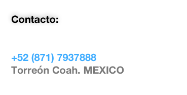 Contacto:
                    cofies@salinas.com.mx
+52 (871) 7937888
Torreón Coah. MEXICO
                    